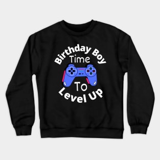 Birthday Boy Time To Level Up Crewneck Sweatshirt